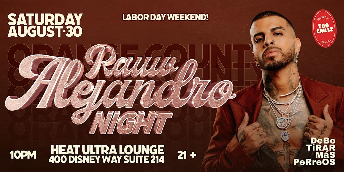 RAUW ALEJANDRO NIGHT @ HEAT ULTRA LOUNGE OC