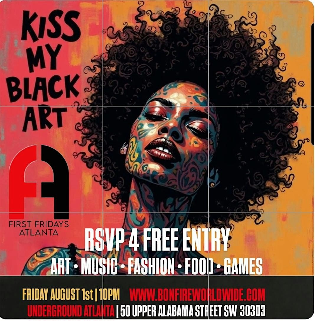 FIRST FRIDAYS ATL: Kiss My Black Art (SEPT)