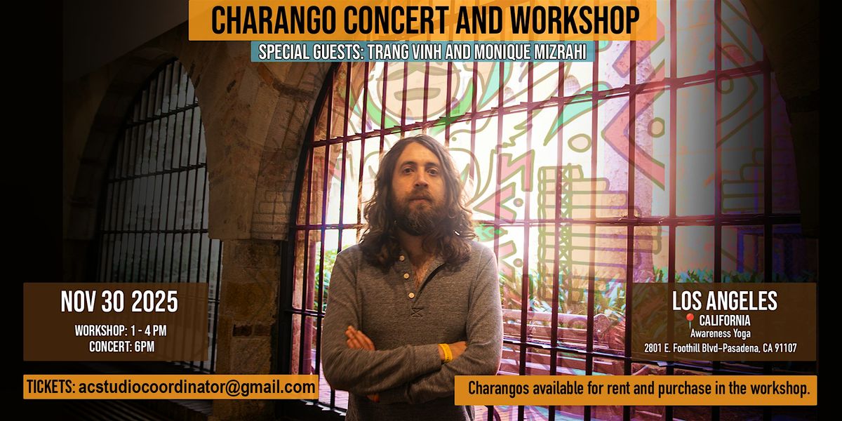 \u2728 CHARANGO CONCERT AND WORKSHOP w\/Special Guests \u2728