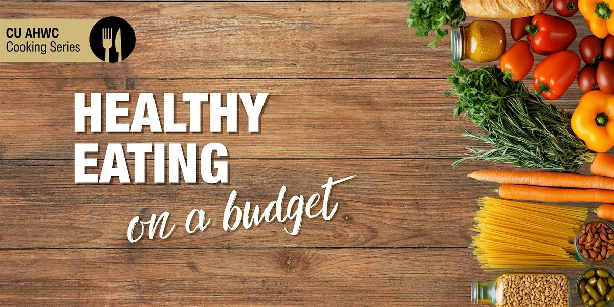Healthy Eating on a Budget Cooking Series