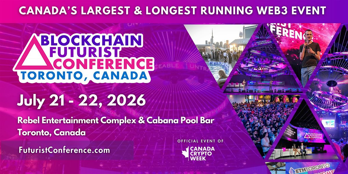 Toronto Conference 2026 Blockchain Futurist Conference Toronto - Canadas Largest Web3 ...