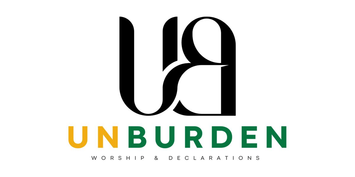 UNBURDEN - Worship & Declarations
