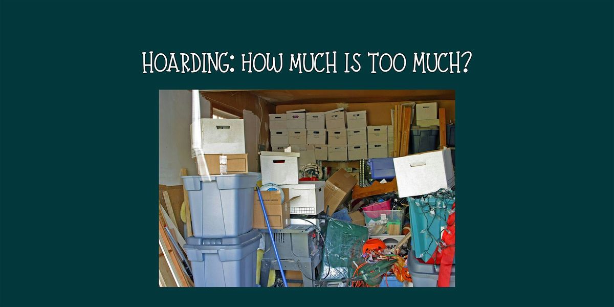 Hoarding: How Much is Too Much?