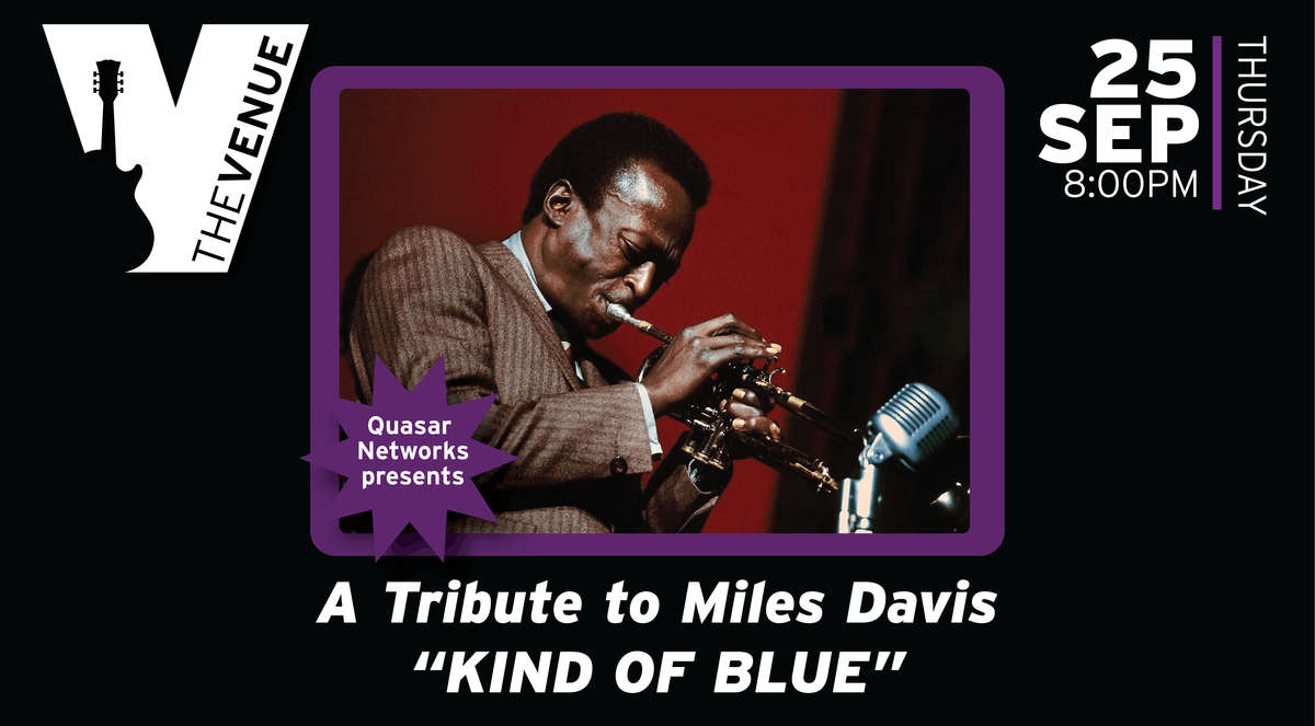 Quasar Networks Presents: A Tribute to Miles Davis \u201cKind Of Blue\u201d
