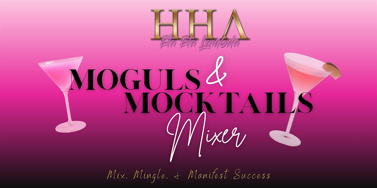 Moguls & Mocktails Mixer