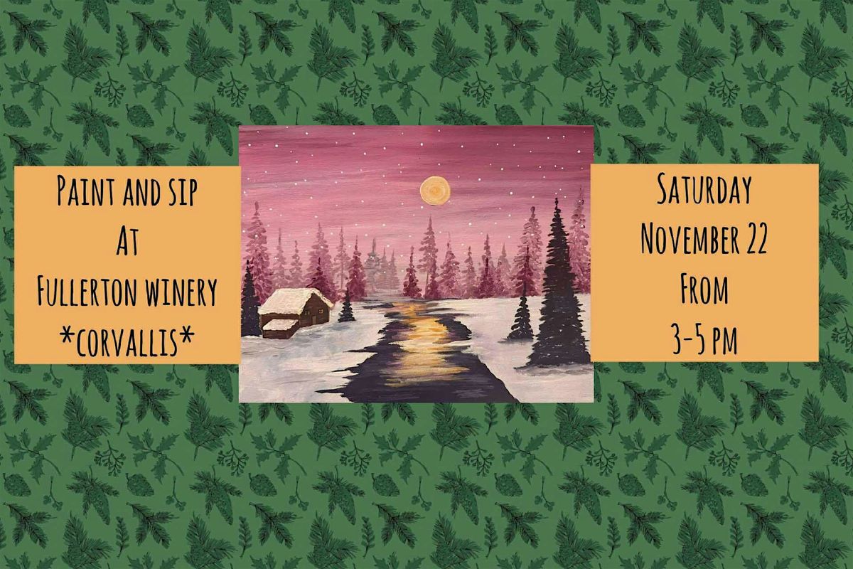 Paint and Sip At Fullerton Winery *Corvallis*