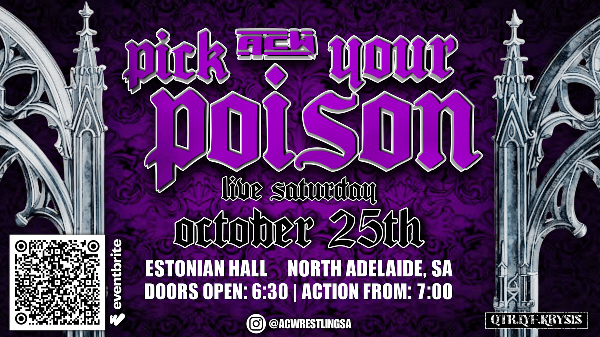 ACW presents PICK YOUR POISON