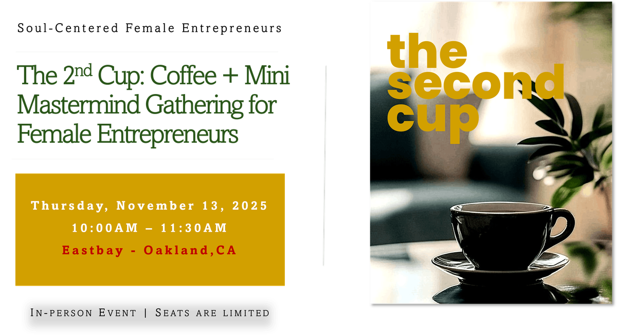 The 2nd Cup:  Coffee + Mini Mastermind Gathering For Female Entrepreneurs