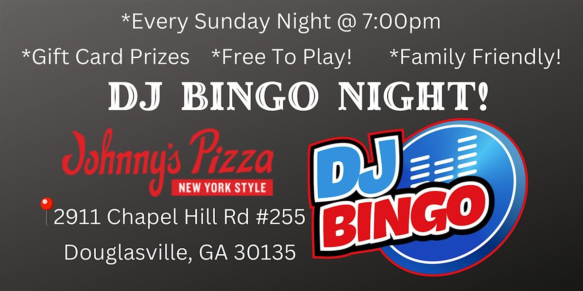 DJ Bingo at Johnny's Pizzeria in Douglasville- Every Sunday at 7pm