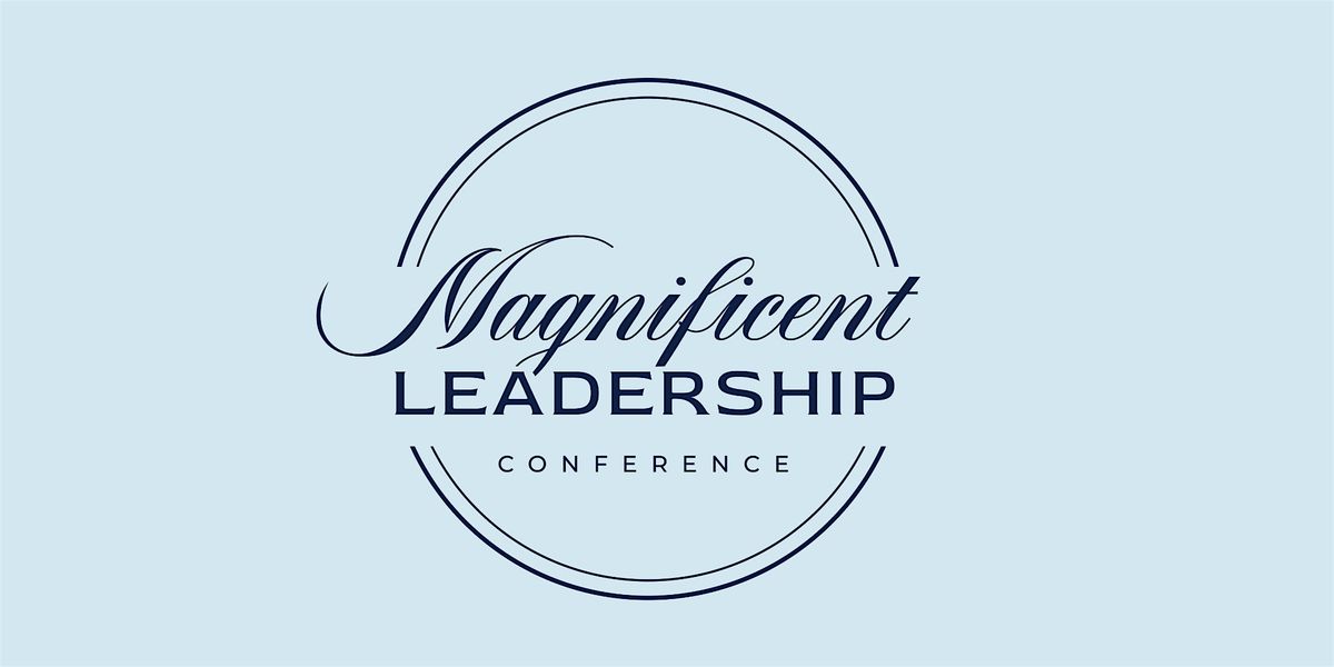 MAGNIFICENT LEADERSHIP CONFERENCE ABUJA 2025