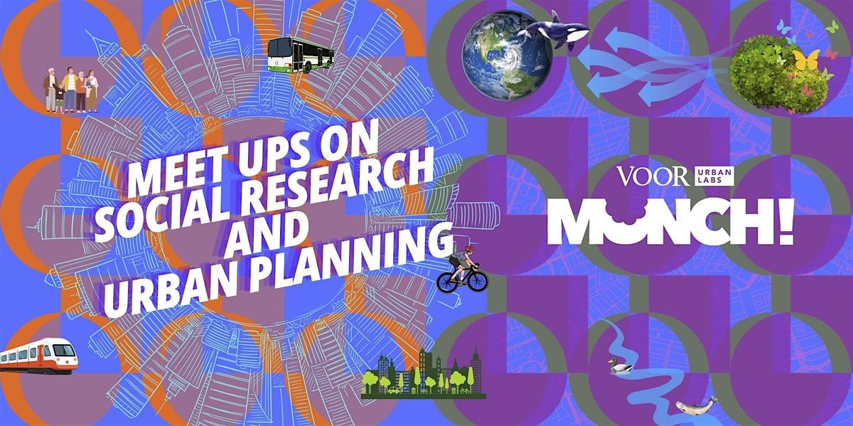 Munch! Meet Ups on Social Research and Urban Planning