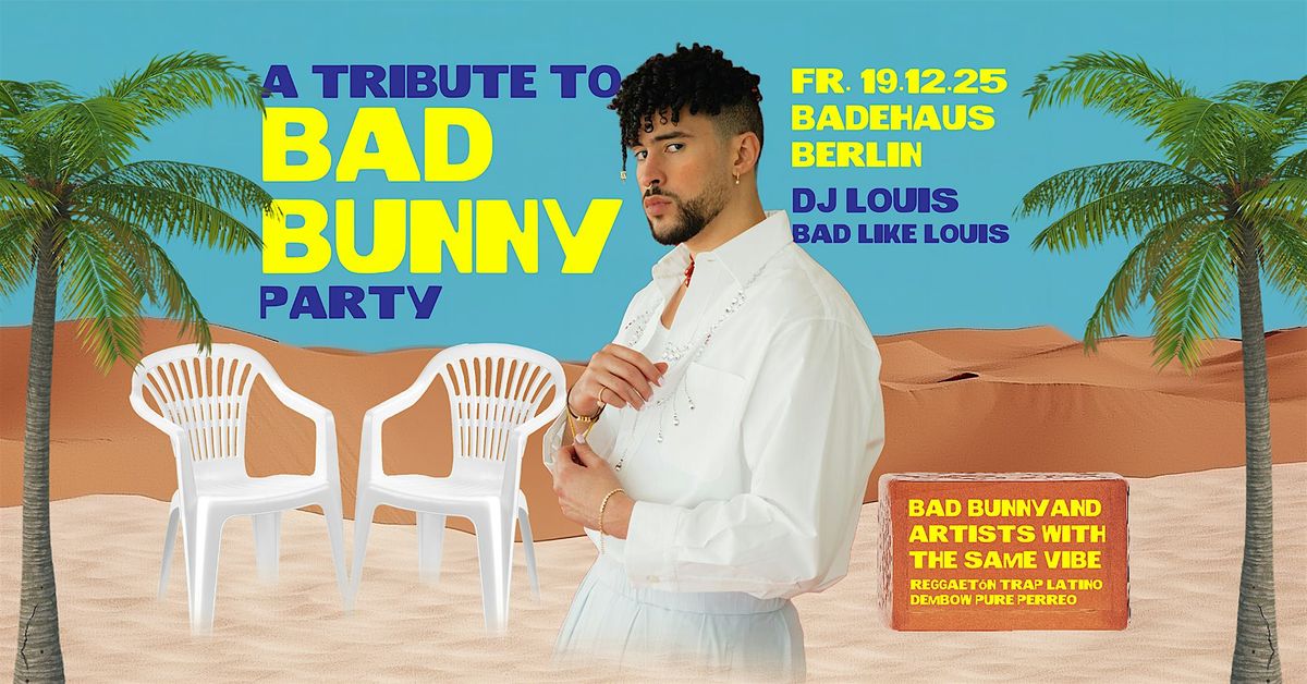 Bad Bunny Party \u2022 Badehaus \u2022 Berlin