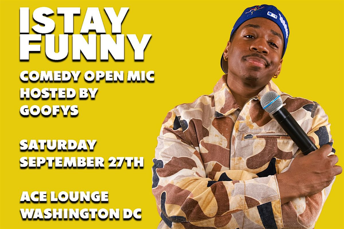 I Stay Funny - Hosted by GOOFYS -  Live in DC