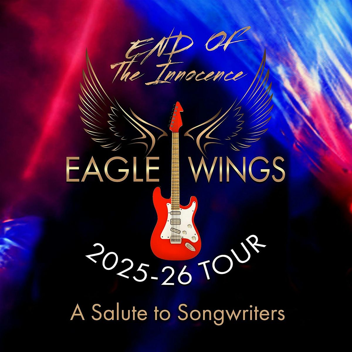 End of the Innocence: Eagle Wings & More Tour