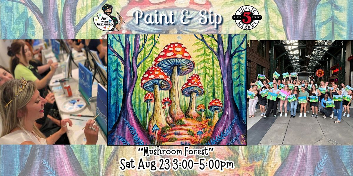 Paint & Sip at 5th St Alley \u201cMushroom Forest\u201d
