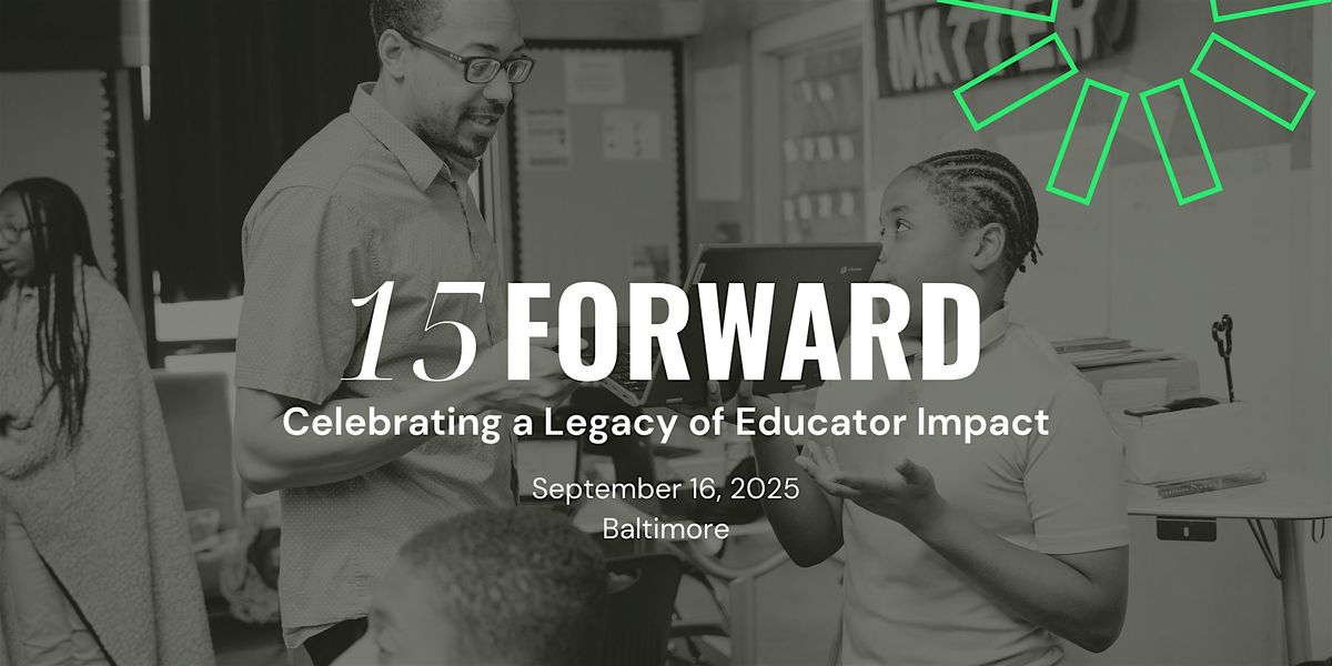 15 Forward: Celebrating a Legacy of Educator Impact