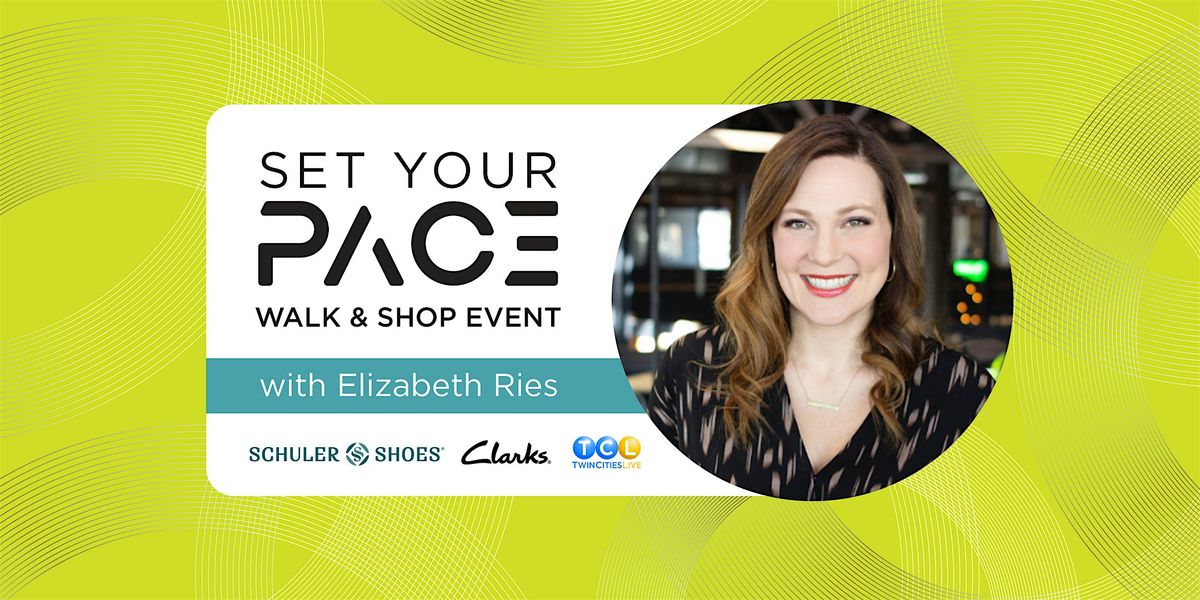 Set Your Pace Walk & Shop Event with Elizabeth Ries