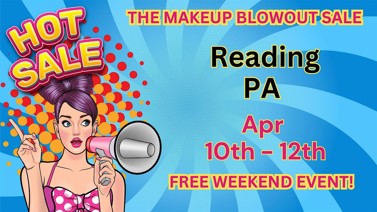 Reading, PA - Makeup Blowout Sale Event!