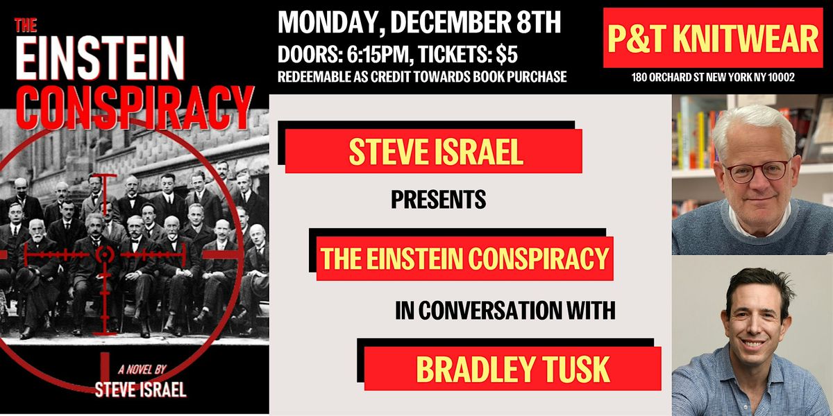 Steve Israel presents The Einstein Conspiracy, with Bradley Tusk