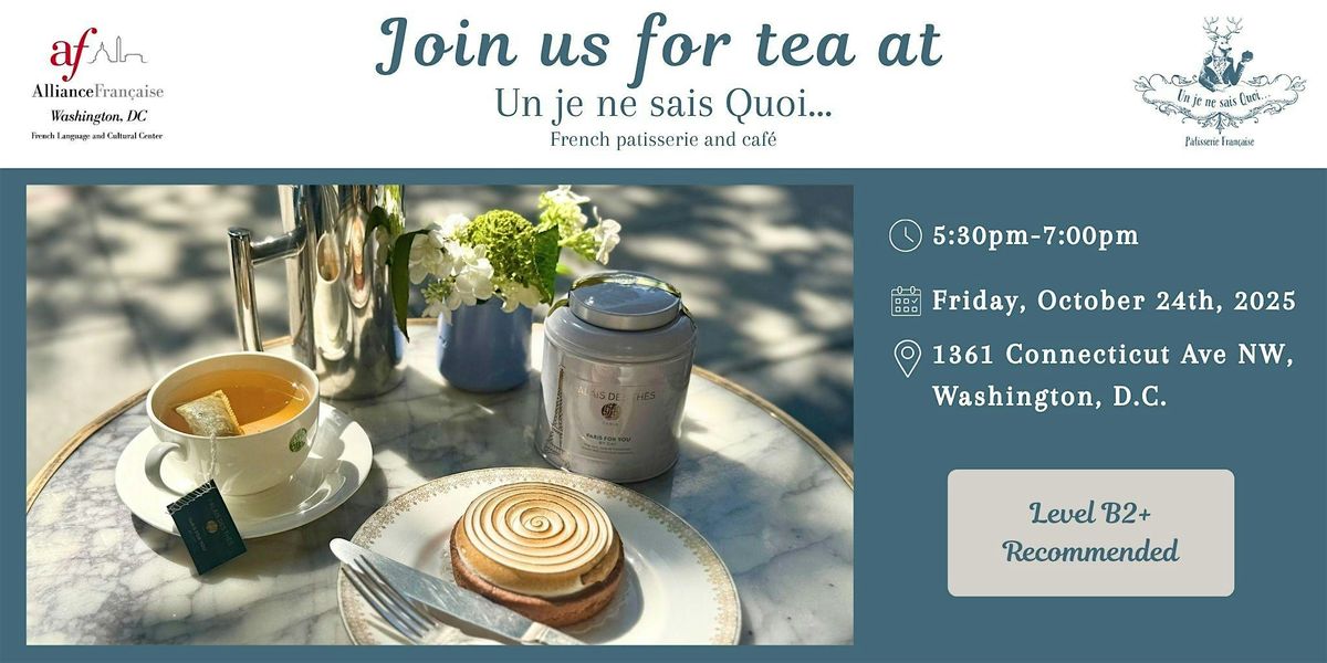 Join us for tea at Un je ne sais Quoi... French P\u00e2tisserie and Caf\u00e9