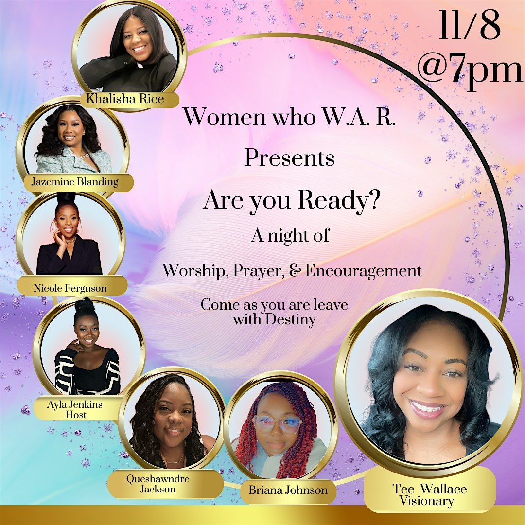 Women Who W.A.R. Presents "Are you Ready?"