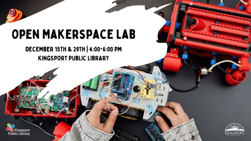 Open Makerspace Lab Kingsport Public Library December 15, 2022