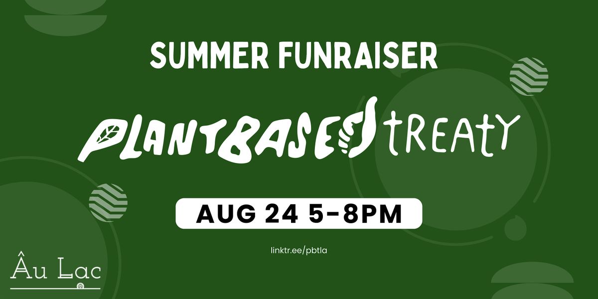 Plant Based Treaty Summer Funraiser 8\/24