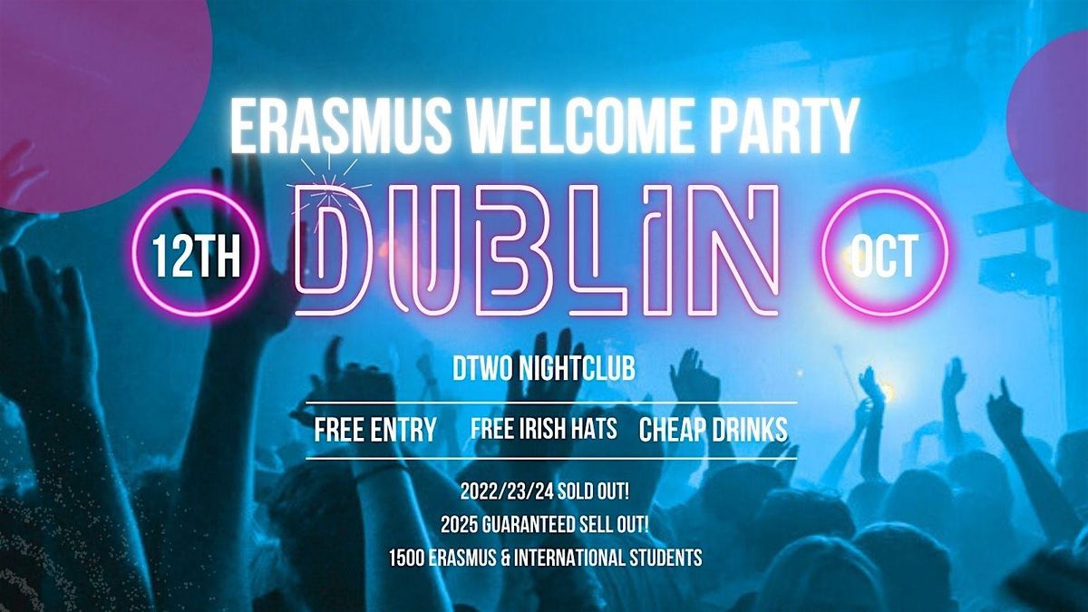 Erasmus Dublin - Welcome To Dublin Party @ Dtwo Club - Free Entry Tickets