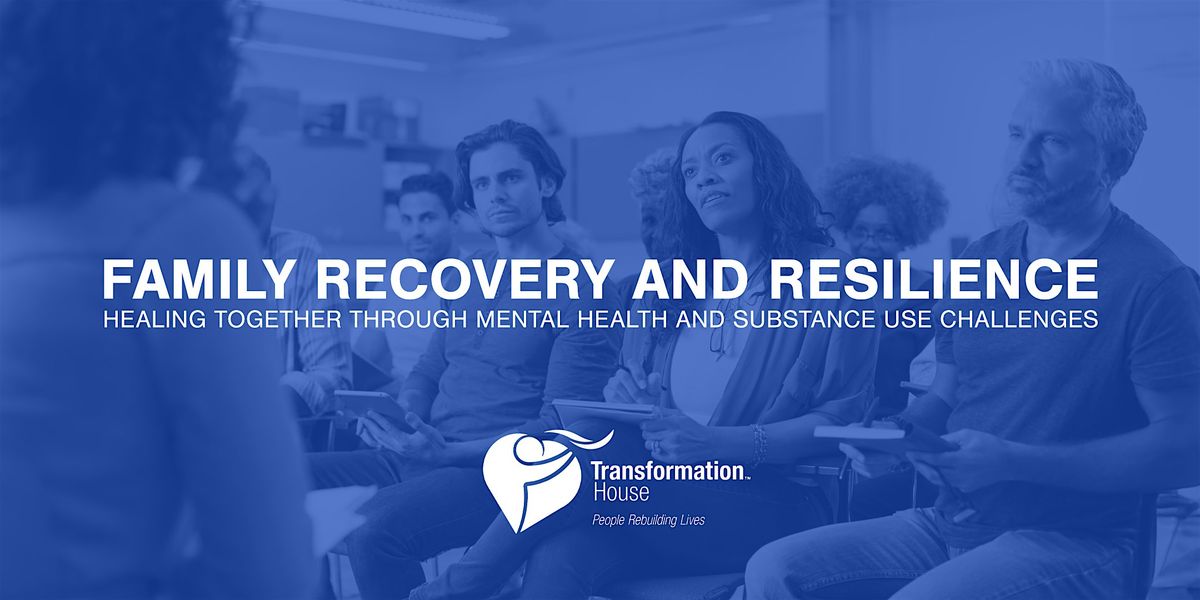 Family Recovery and Resilience: A Support Group for Families