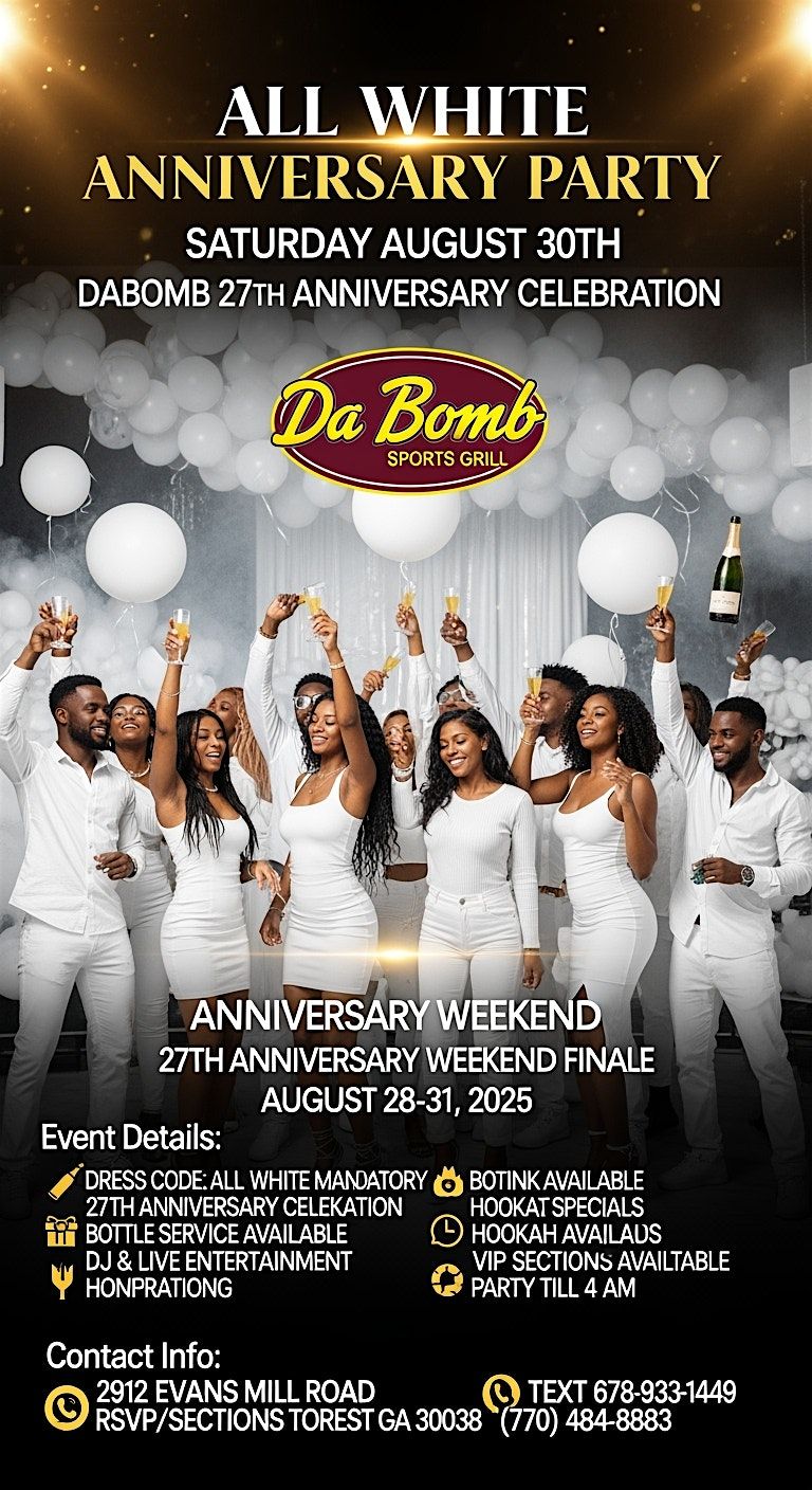 ALL WHITE ANNIVERSARY PARTY - DABOMB'S 27TH ANNIVERSARY CELEBRATION
