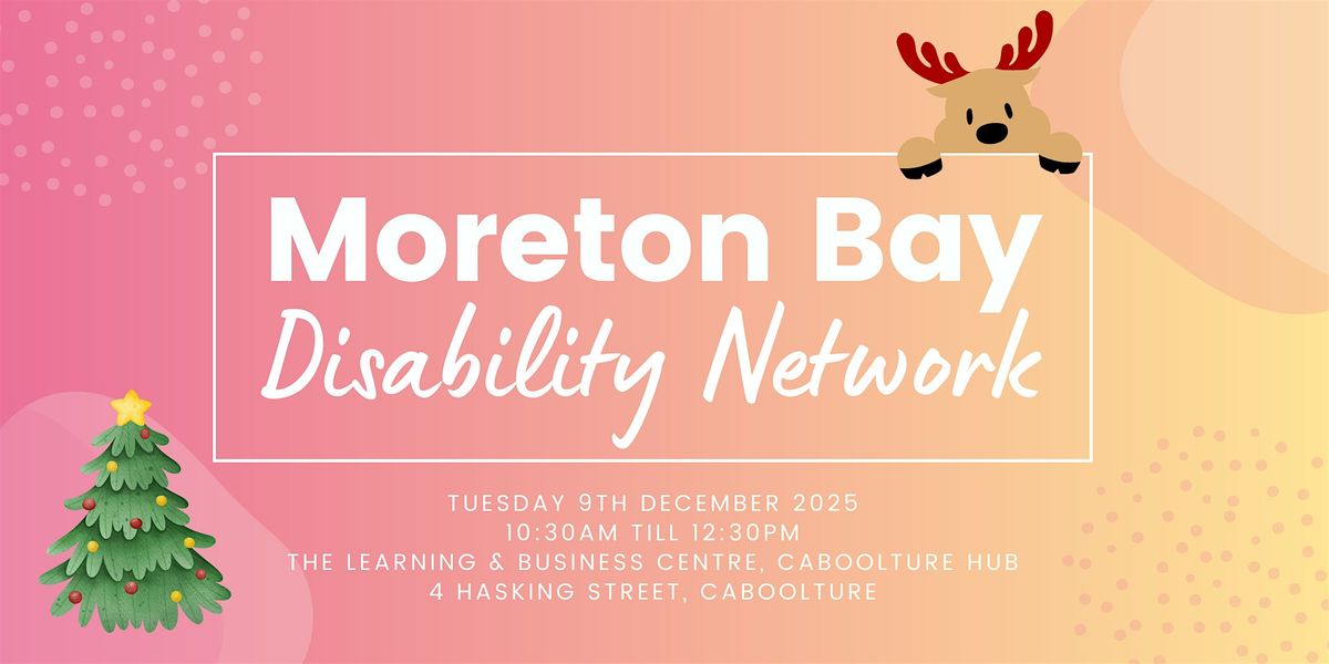 Moreton Bay Disability Network - December 2025