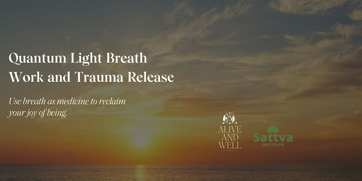 Quantum Light Breath Work and Trauma Release - The Joy of Being