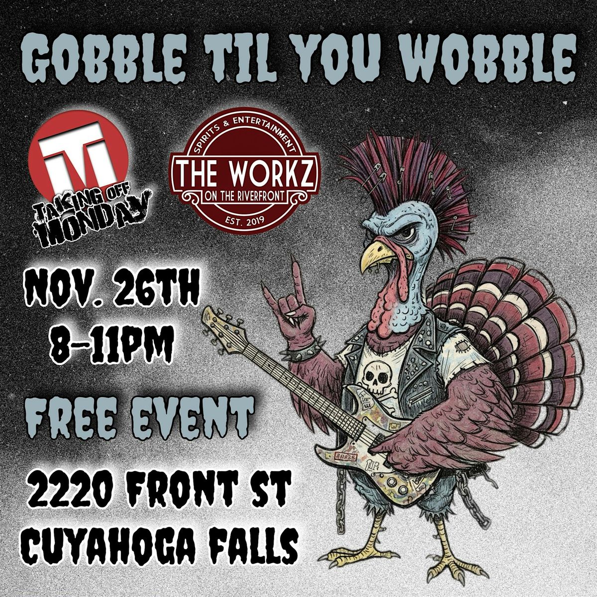 GOBBLE TIL YOU WOBBLE (TAKING OFF MONDAY)
