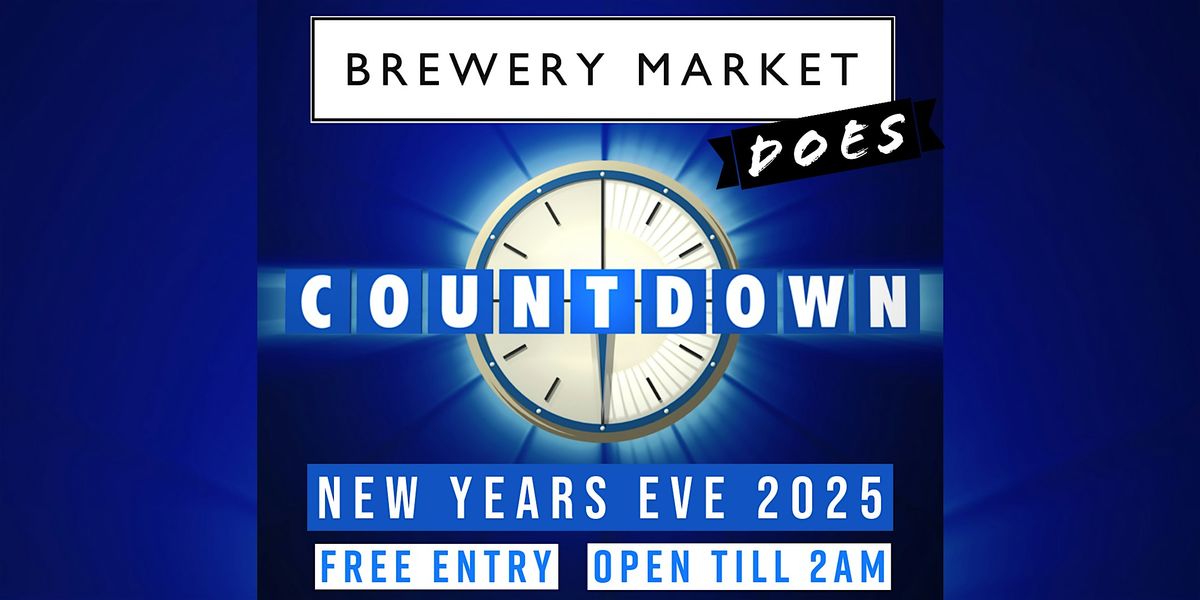 Brewery Market does Countdown. NYE 2025