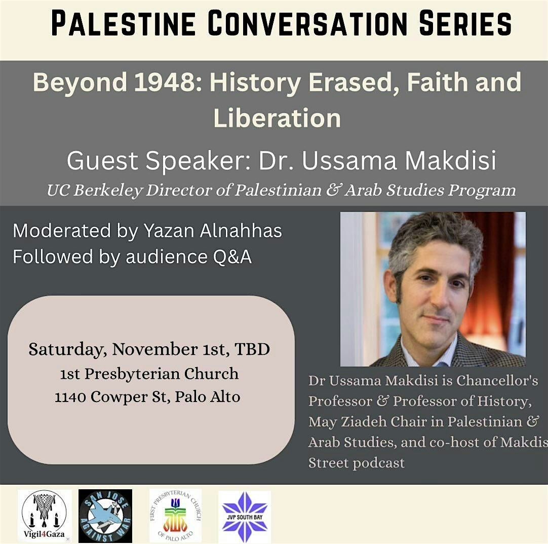 Beyond 1948: History Erased, Faith and Liberation w\/t Dr. Ussama Makdisi