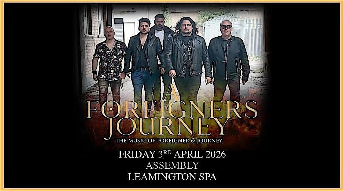 A FOREIGNERS JOURNEY Friday 03|04|26