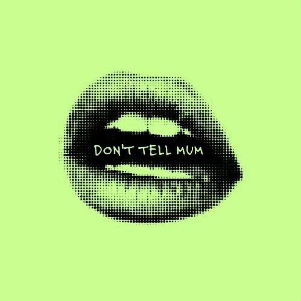 Don't Tell Mum - New Years Day Party