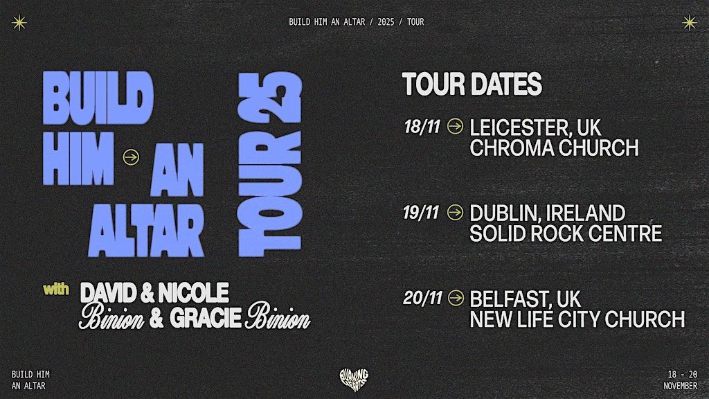 BUILD HIM AN ALTAR TOUR WITH DAVID & NICOLE BINION & GRACIE BINION