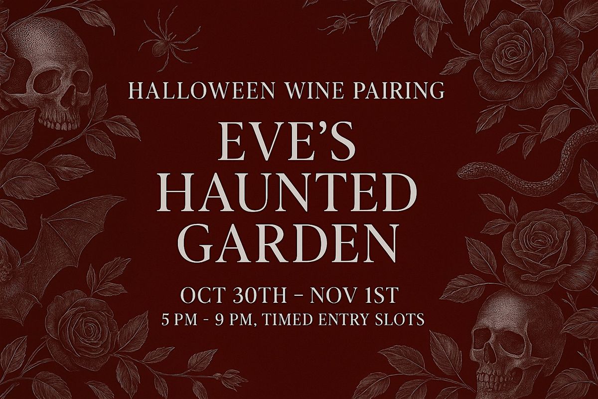 Eve\u2019s Haunted Garden: A Halloween Wine Pairing Experience