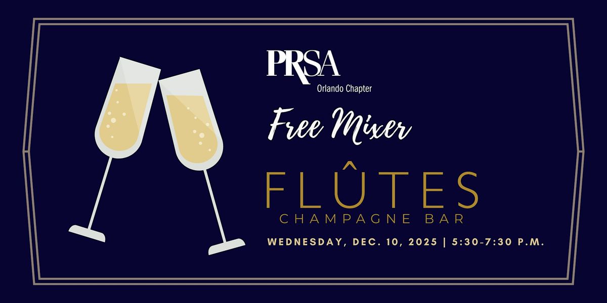 PRSA Orlando FREE Mixer at Fl\u00fbtes Champagne Bar