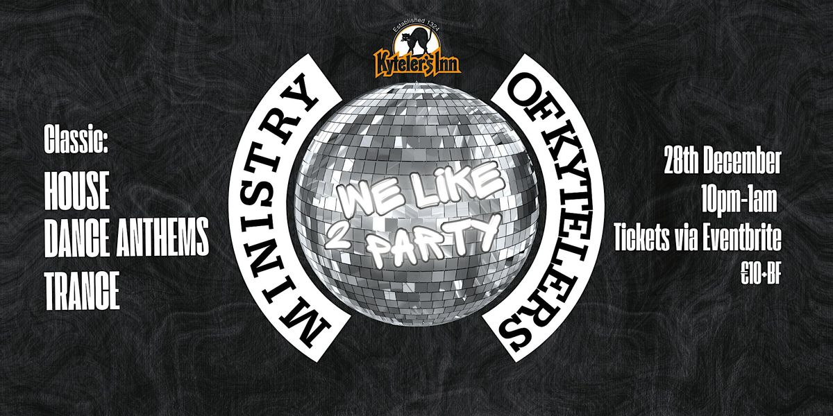 Ministry of Kyteler\u2019s \u2013 Classic Dance Anthems Night Sunday December 28th