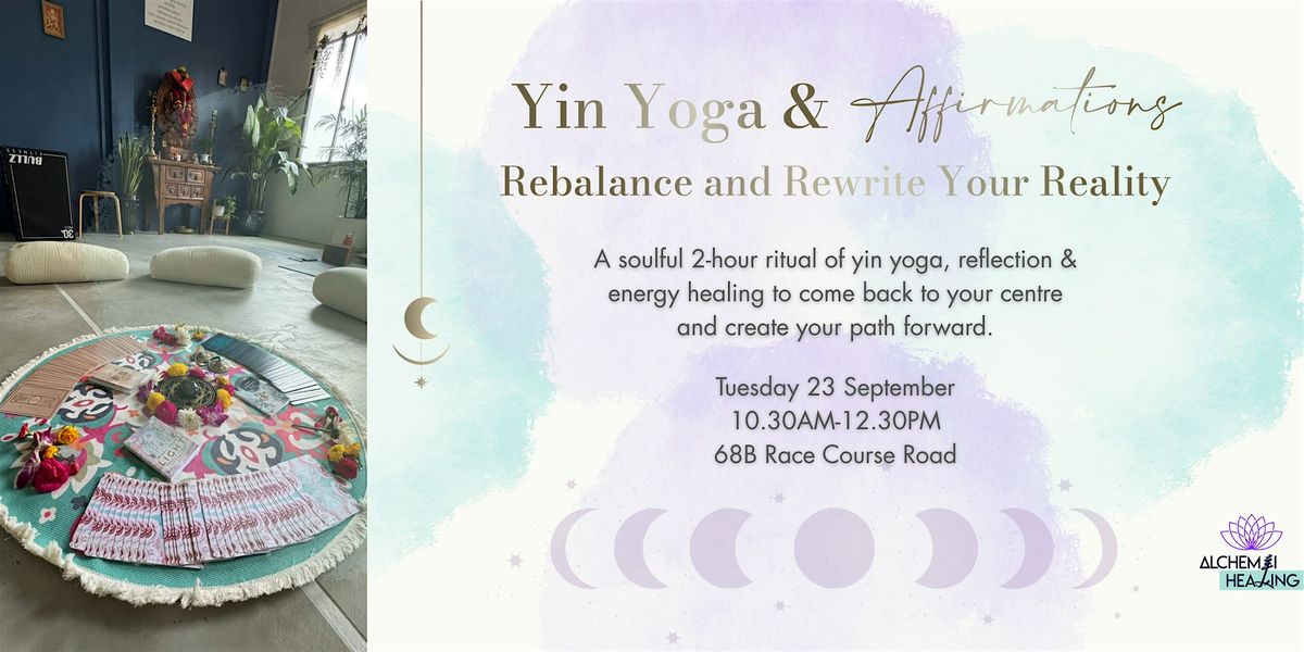Yin Yoga & Affirmations: Rebalance and Rewrite Your Reality