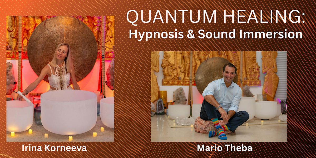 QUANTUM HEALING: Hypnosis & Sound Immersion