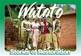 Watoto Stories of Restoration Tour