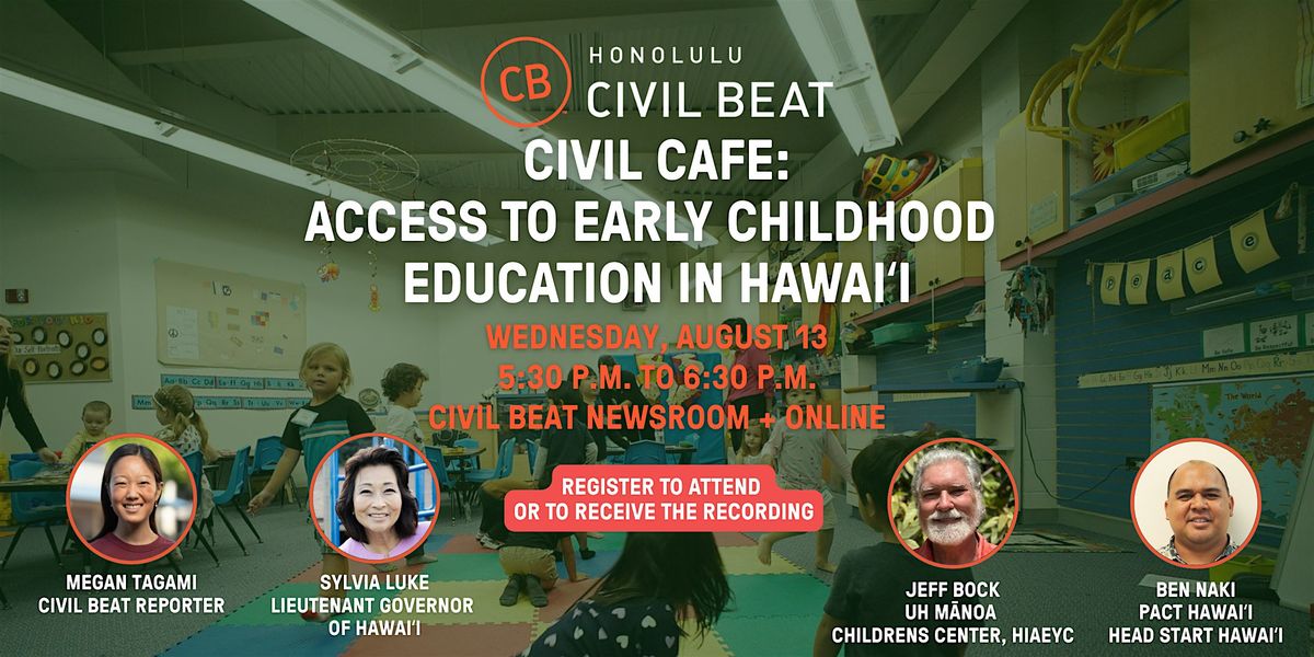 Civil Cafe: Access to Early Childhood Education in Hawai\u02bbi