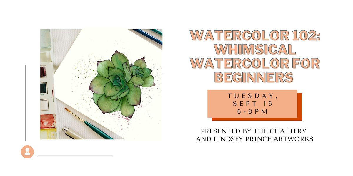 Watercolor 102: Whimsical Watercolor for Beginners