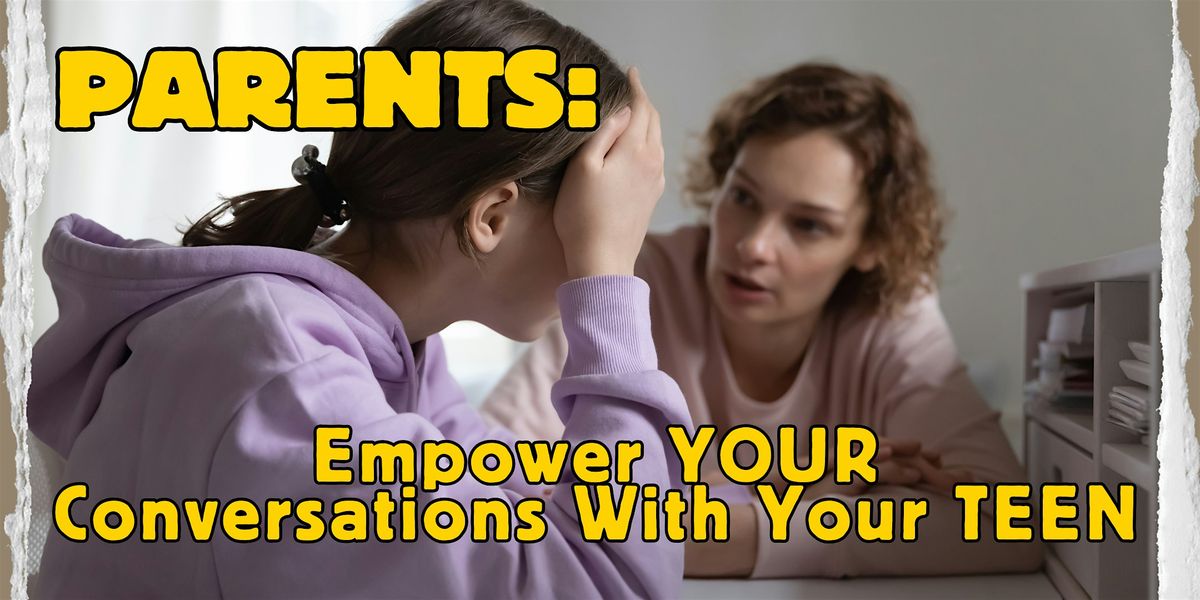 Empower Your Conversations With Your Teen: An Online Workshop (Honolulu)