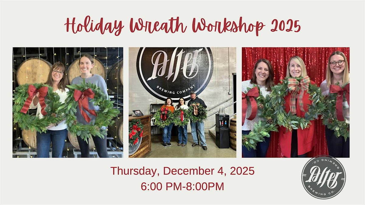 Wreaths, Beer & Holiday Cheer: Holiday Wreath Workshop