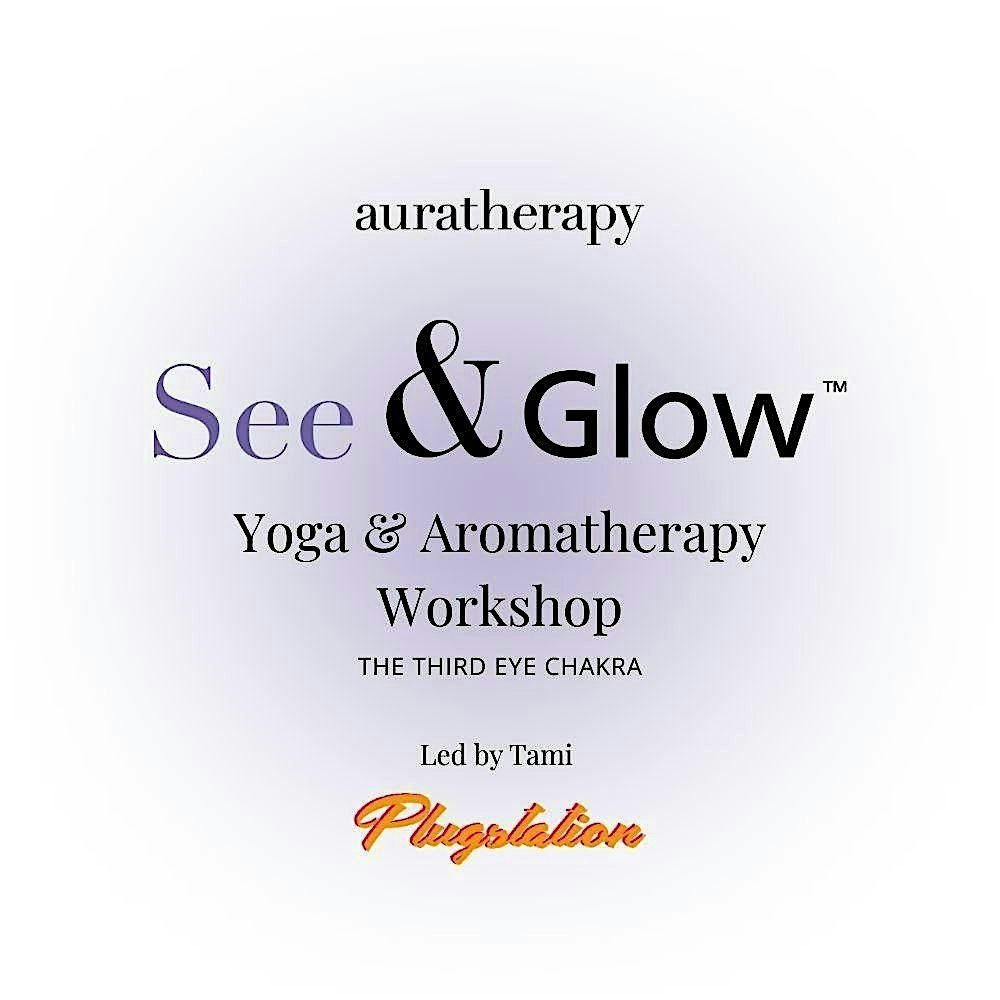 See & Glow - Expand the third-eye chakra with yoga, breath & scent