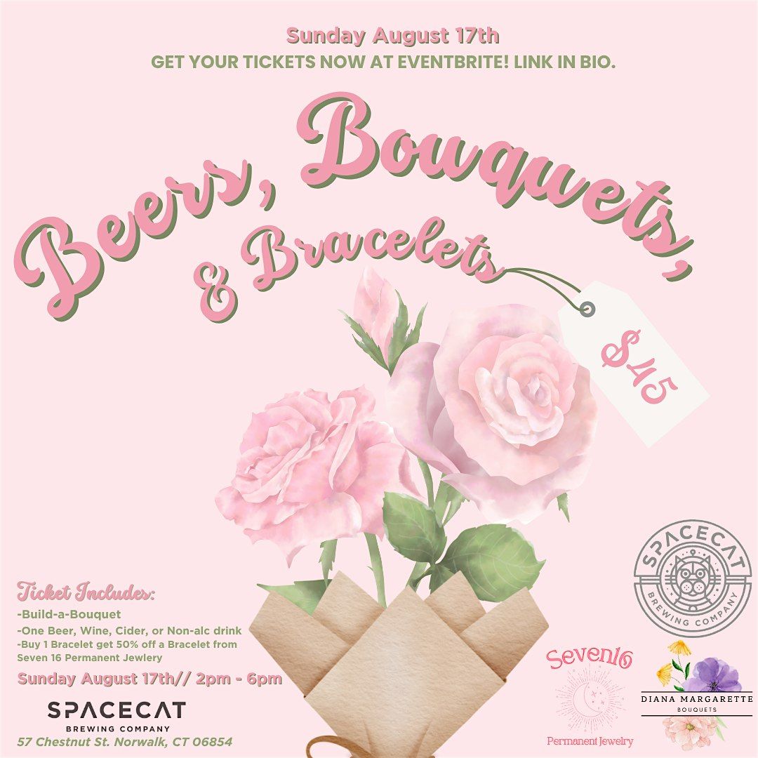 Beers, Bouquets, & Bracelets - August 17th